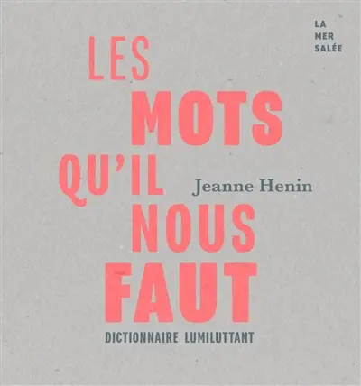 Les mots qu'il nous faut : dictionnaire lumiluttant