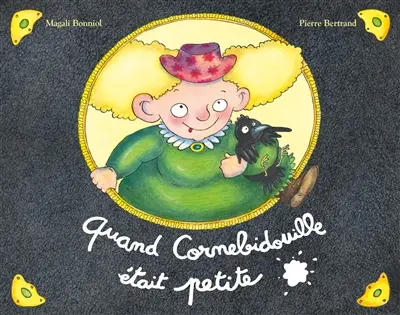Quand Cornebidouille était petite