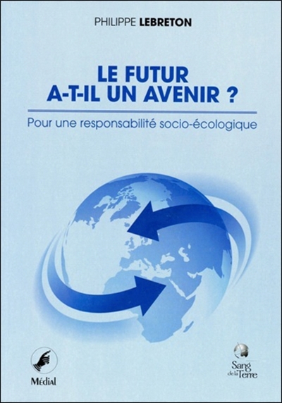 Le futur a-t-il un avenir ? : pour une responsabilité socio-écologique