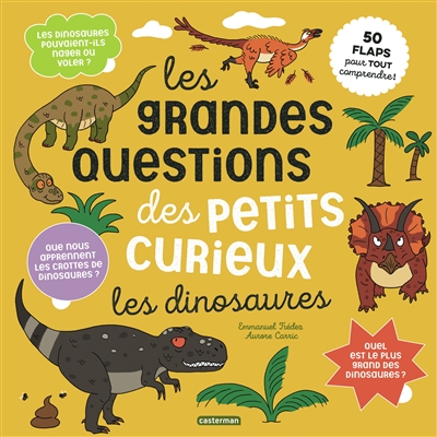 Les dinosaures : 50 flaps pour tout comprendre !