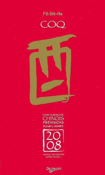 Coq : votre horoscope chinois, prévisions pour l'année 2008