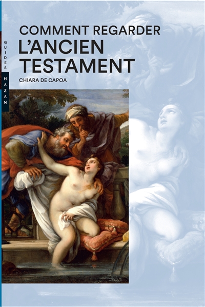 Comment regarder l'Ancien Testament - Chiara De Capoa