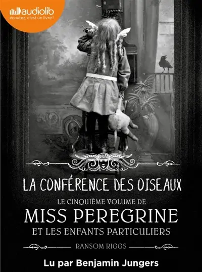 Miss Peregrine et les enfants particuliers. Vol. 5. La conférence des oiseaux