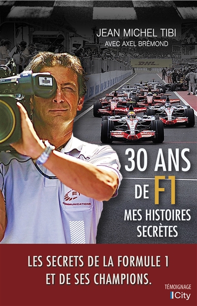 30 ans de F1 : mes histoires secrètes
