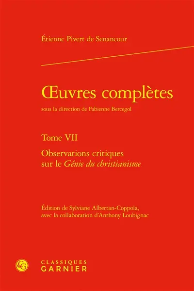 Oeuvres complètes. Vol. 7. Observations critiques sur le Génie du christianisme