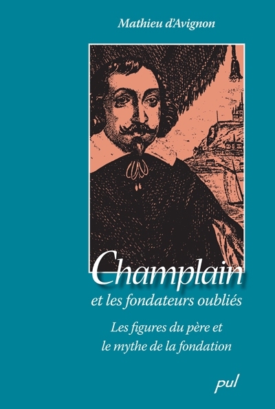 Champlain et les fondateurs oubliés : les figures du père et le mythe de la fondation