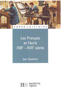 Les Français et l'écrit : XIIIe-XIXe siècle