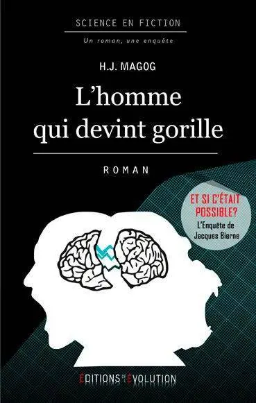 L'homme qui devint gorille. Et si c'était possible ?