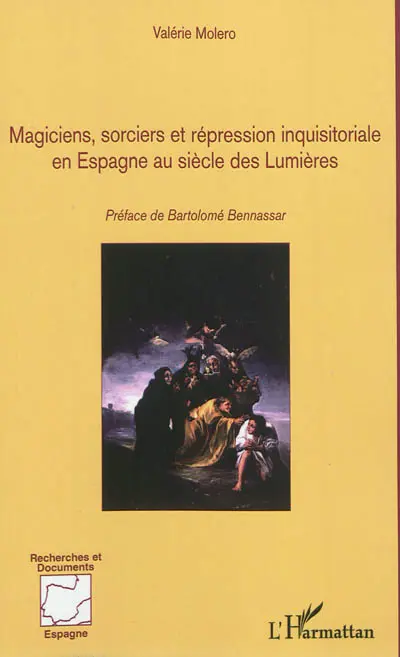 Magiciens, sorciers et répression inquisitoriale en Espagne au siècle des Lumières : 1700-1820