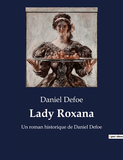 Lady Roxana : Un roman historique de Daniel Defoe