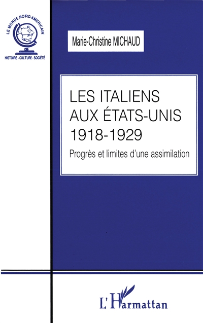 Les Italiens aux Etats-Unis, 1918-1929 : progrès et limites d'une assimilation