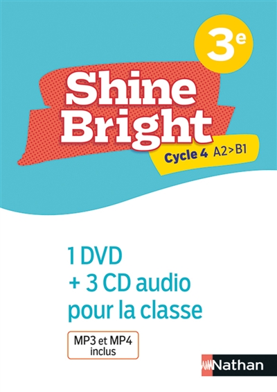 Shine bright, anglais, 3e, cycle 4 A2-B1 : 1 DVD + 3 CD audio pour la classe : MP3 et MP4 inclus