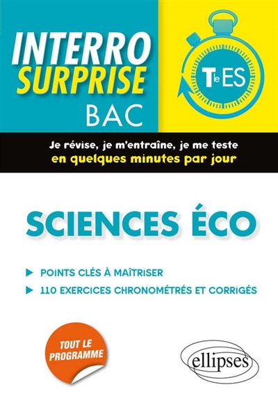 Sciences éco terminale ES : points clés à maîtriser, 110 exercices chronométrés et corrigés