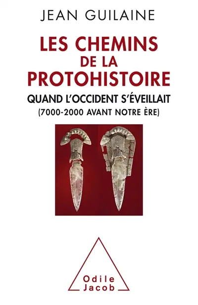 Les chemins de la protohistoire : quand l'Occident s'éveillait, 7000-2000 avant notre ère