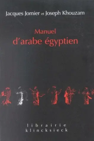 Manuel d'arabe égyptien : parler du Caire Manuel d'arabe égyptien : parler du Caire