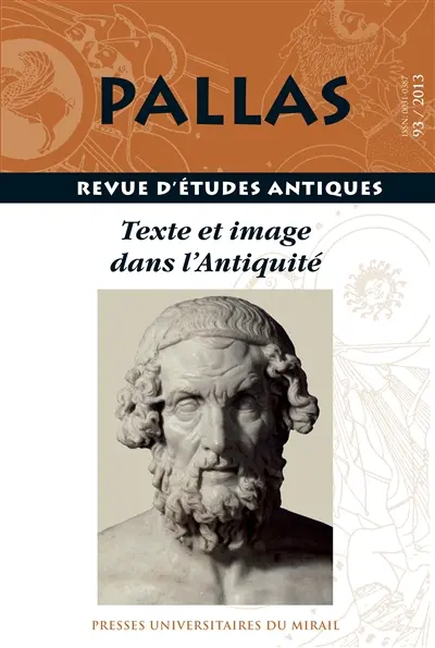 Pallas, n° 93. Texte et image dans l'Antiquité : actes du colloque international, 26-27 janvier 2012