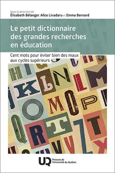Le petit dictionnaire des grandes recherches en éducation : Cent mots pour éviter bien des maux aux cycles supérieurs