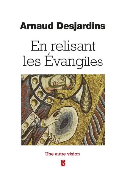 En relisant les Evangiles : une autre vision