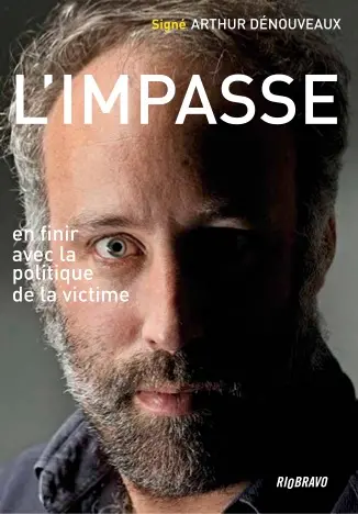 L'impasse : pour en finir avec la politique de la victime