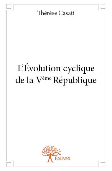 L’évolution cyclique de la vème république : 1958-2013