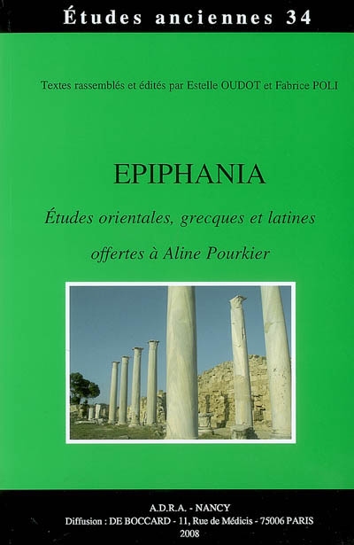 Epiphania : études orientales, grecques et latines offertes à Aline Pourkier