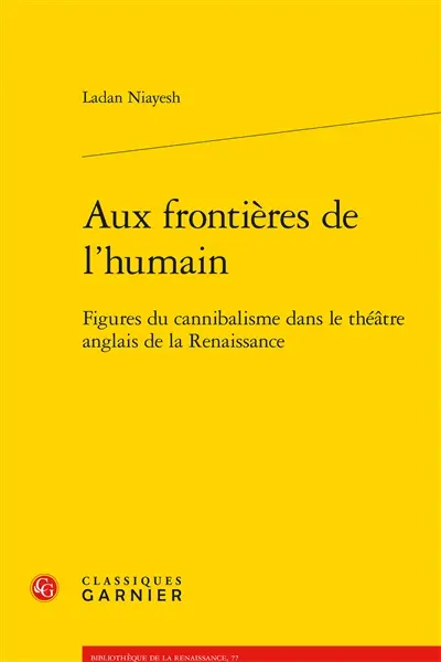 Aux frontières de l'humain : figures du cannibalisme dans le théâtre anglais de la Renaissance