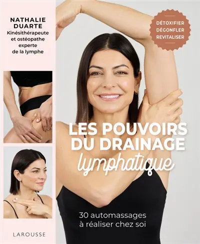 Les pouvoirs du drainage lymphatique : 30 automassages à réaliser chez soi Les pouvoirs du drainage lymphatique : 30 automassages à réaliser chez soi
