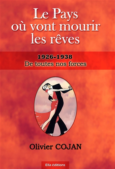 Le Pays où vont Mourir les Rêves, DE TOUTES NOS FORCES