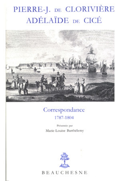 Correspondance. Vol. 1. Lettres de prison : 1784-1804