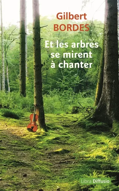 Et les arbres se mirent à chanter