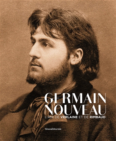 Germain Nouveau : l'ami de Verlaine et de Rimbaud