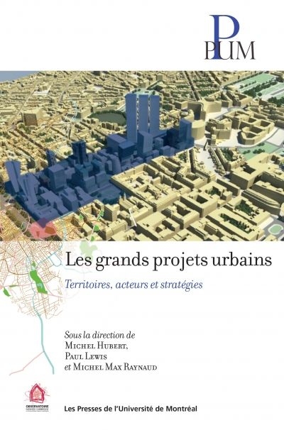 Les grands projets urbains : territoires, acteurs et stratégies