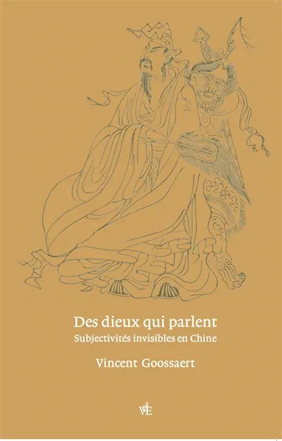 Des dieux qui parlent : subjectivités invisibles en Chine
