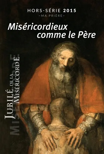 Miséricordieux comme le Père : jubilé de la miséricorde