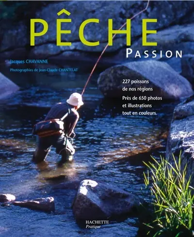 Pêche passion : l'art et la manière de pêcher les poissons d'eau douce
