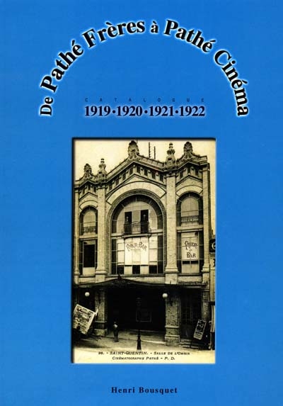 De Pathé Frères à Pathé Cinéma. Vol. 2. Catalogue 1919-1920-1921-1922