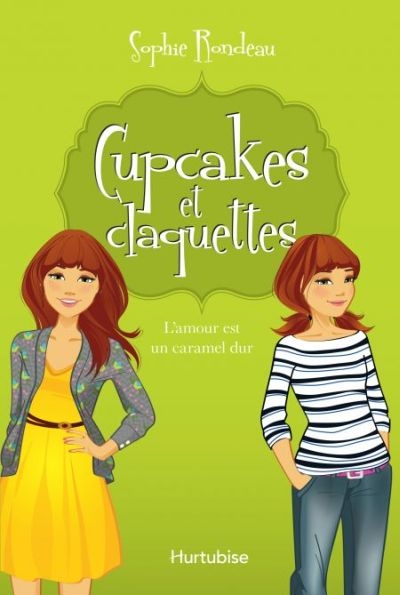 Cupcakes et claquettes. Vol. 2. L'amour est un caramel dur