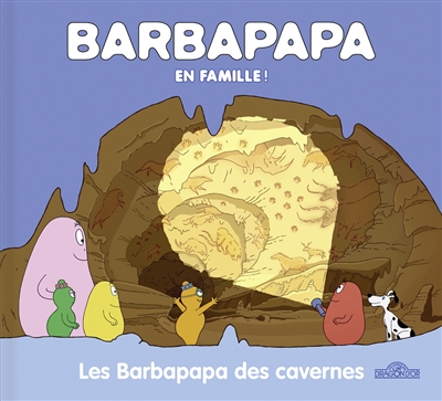 Barbapapa en famille !. Les Barbapapa des cavernes