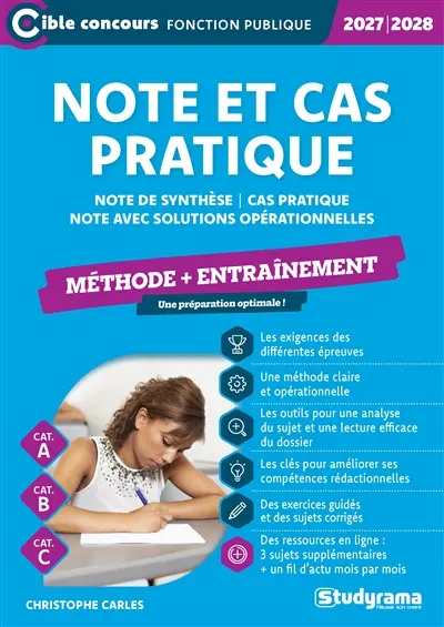 Note et cas pratique : note de synthèse, cas pratique, note avec solutions opérationnelles : méthode + entraînement, cat. A, cat. B, cat. C, 2027-2028