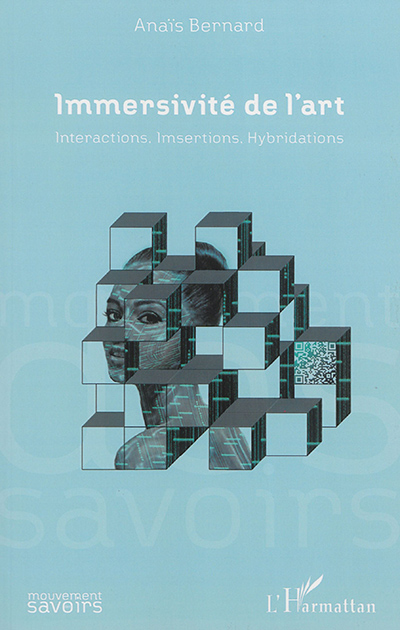 Immersivité de l'art : interactions, imsertions, hybridations