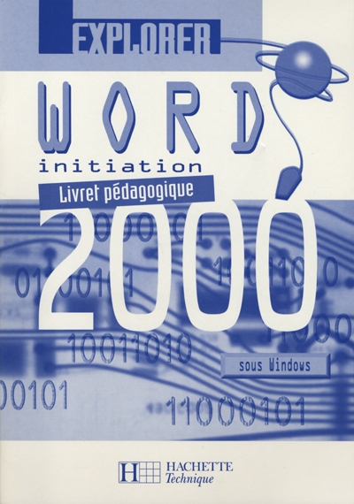 Explorer Word 2000 : initiation : livre du professeur