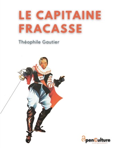 Le Capitaine Fracasse : L'édition intégrale du chef-d'oeuvre de Théophile Gautier