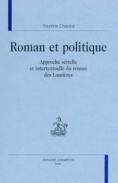 Roman et politique : approche sérielle et intertextuelle du roman des Lumières