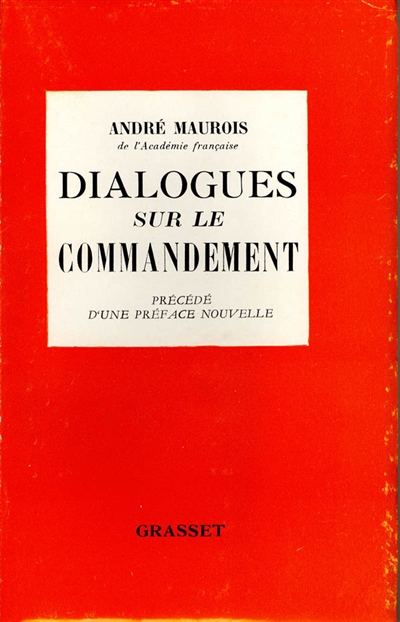 Dialogues sur le commandement : dialogues entre Monsieur R., professeur de philosophie dans un lycée de Paris et le Lt C. du 7e Dragons, chef de poste de Bou-Salah