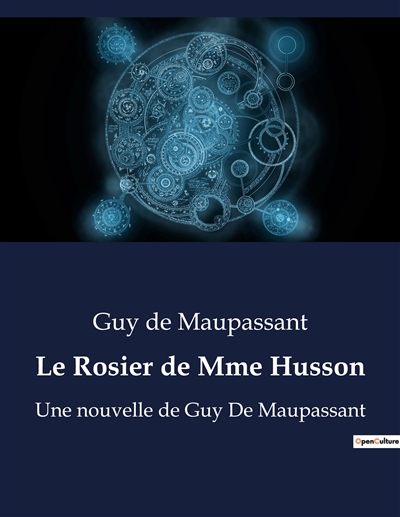Le Rosier de Mme Husson : Une nouvelle de Guy De Maupassant