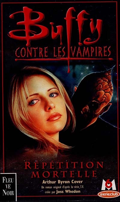 Buffy VS les vampires. Vol. 4. Répétition mortelle : un roman basé sur la série créée par Joss Whedon