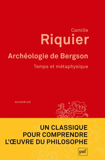Archéologie de Bergson : temps et métaphysique