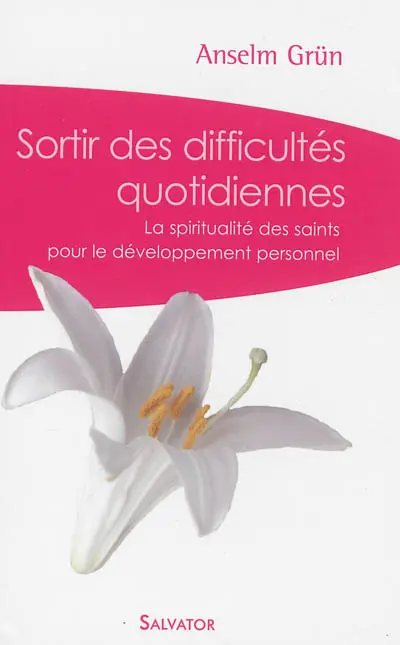 Sortir des difficultés quotidiennes : la spiritualité des saints pour le développement personnel