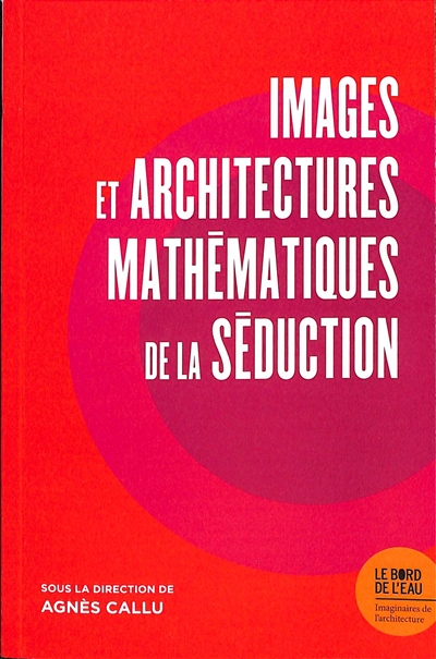 Images et architectures mathématiques de la séduction