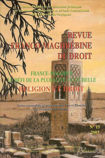 Revue franco-maghrébine de droit, n° 15. France-Maghreb, le défi de la pluralité culturelle : religion et droit